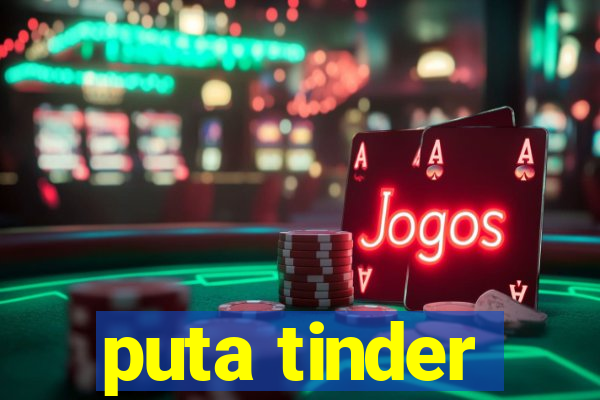 puta tinder